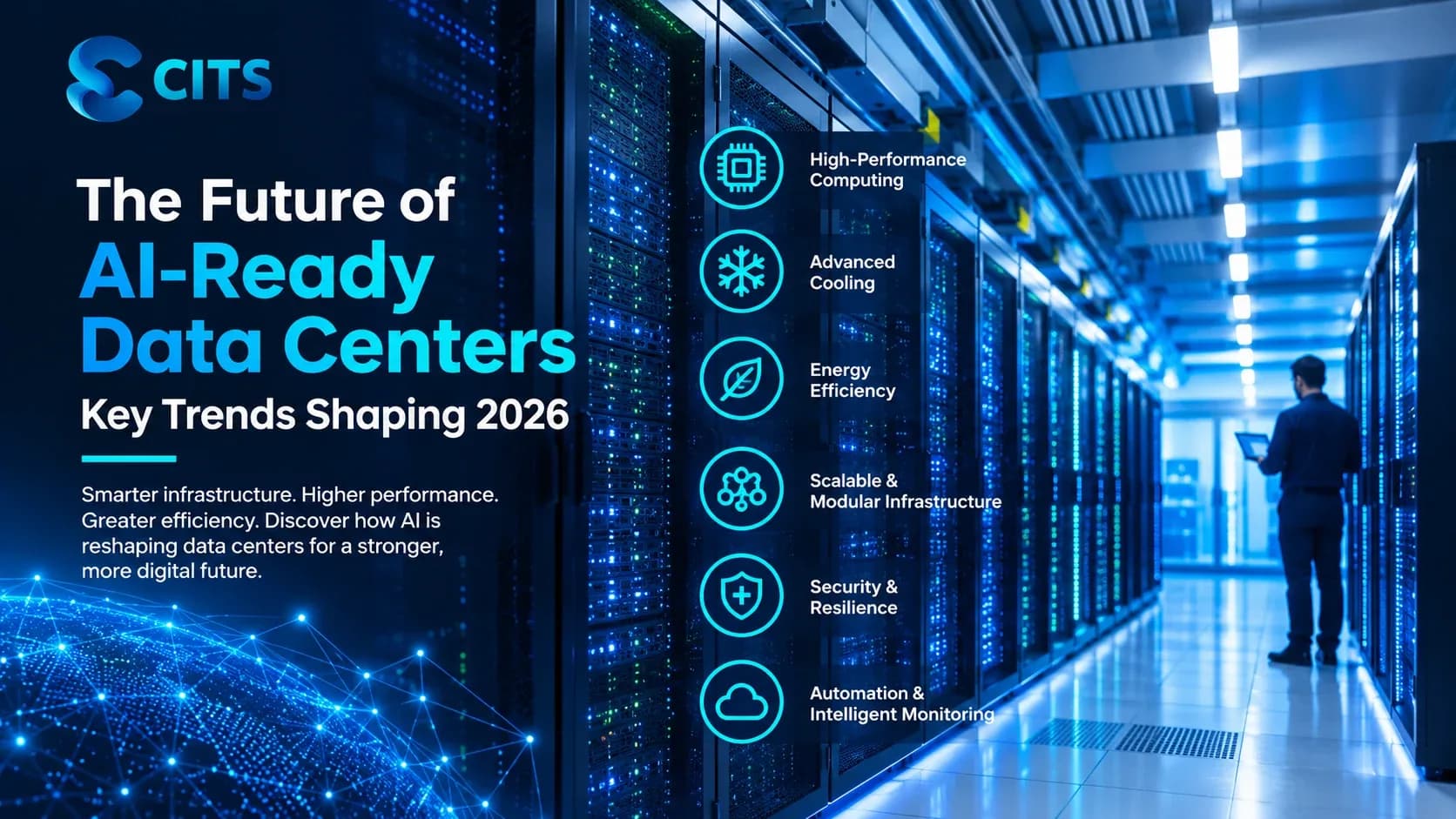 AI-ready data center featuring advanced servers, smart cooling, energy efficiency, scalable infrastructure, and cybersecurity in CITS Global’s blue and cyan corporate theme.